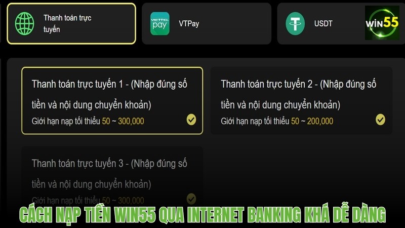 Cách nạp tiền Win55 qua Internet Banking khá dễ dàng